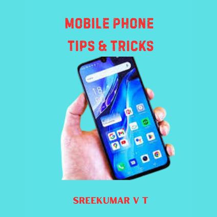Mobile Phone Tips & Tricks