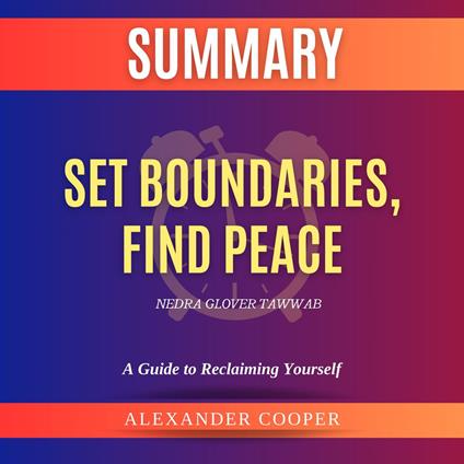 Summary of Set Boundaries, Find Peace by Nedra Glover Tawwab