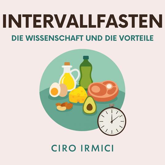 Intervallfasten: Die Wissenschaft und die Vorteile
