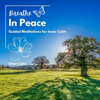 Breathe In Peace: Guided Meditations for Inner Calm