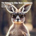 Kangaroo Who Wore Sunglasses, The