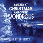 Death at Christmas and Other Wondrous Events, A