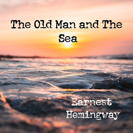 Old Man and The Sea, The