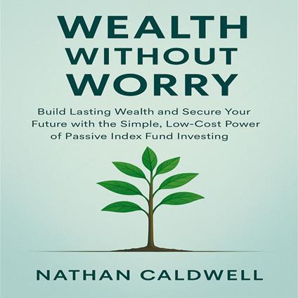 Wealth Without Worry