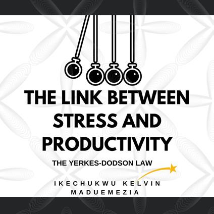 Link Between Stress and Productivity, The