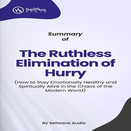Summary of The Ruthless Elimination of Hurry