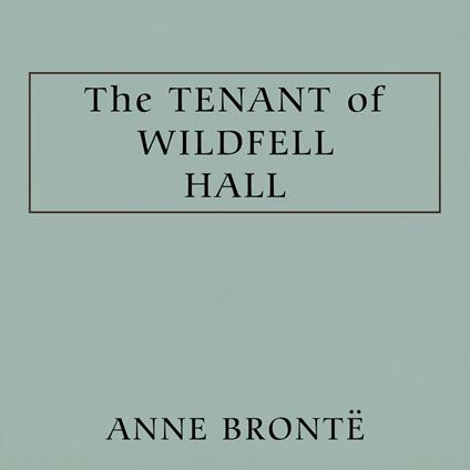 Tenant of Wildfell Hall, The