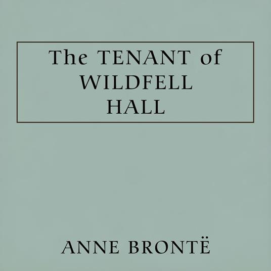 Tenant of Wildfell Hall, The