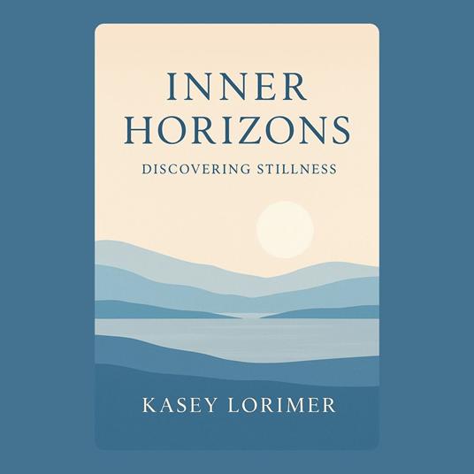 Inner Horizons: Discovering Stillness