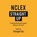 NCLEX Straight Up The No Nonsense Review Guide