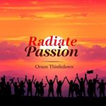 Radiate Passion: Ignite Your Love Life and Connection