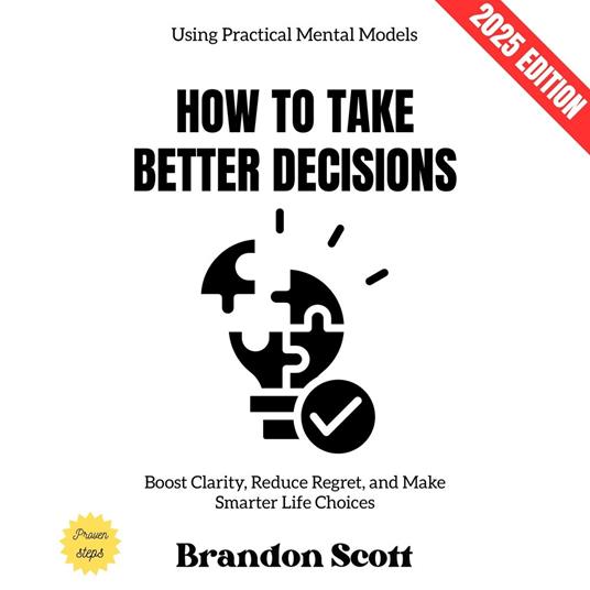 How to Take Better Decisions: