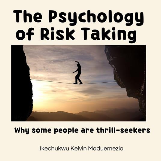 Psychology of Risk Taking, The