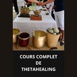 COURS COMPLET DE THETAHEALING
