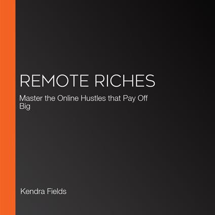 Remote Riches
