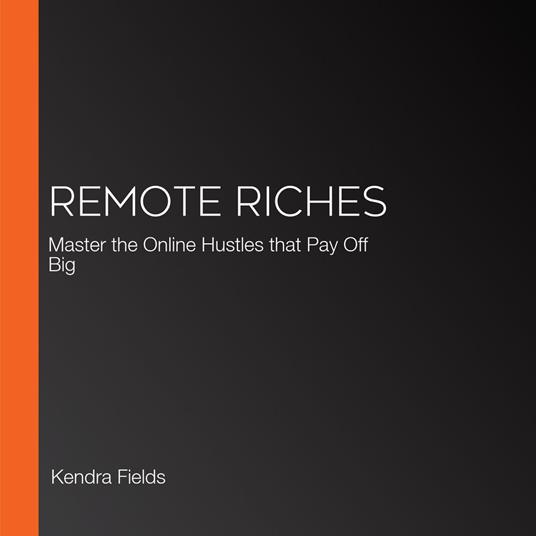 Remote Riches