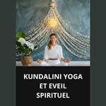 KUNDALINI YOGA ET EVEIL SPIRITUEL