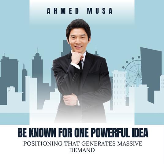 Be Known For One Powerful Idea