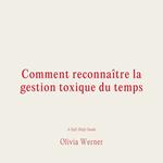 Comment reconnai^tre la gestion toxique du temps