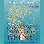 My Own Way of Being: The Courage to Be Different