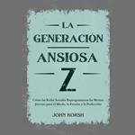 La Generacion Ansiosa Z