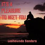 It's a Pleasure to Meet You
