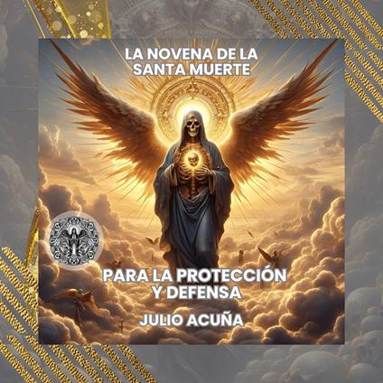 La Novena de la Santa Muerte: Para la Protección y Defensa (Spanish Edition)
