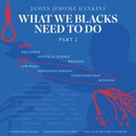 What We Blacks Need To Do