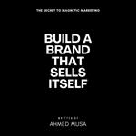 Build a Brand That Sells Itself