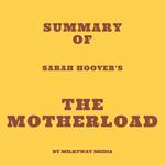 Summary of Sarah Hoover's The Motherload