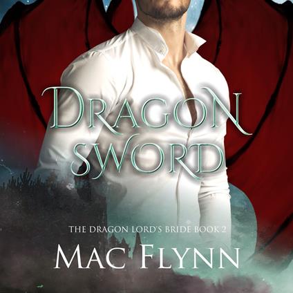 Dragon Sword: The Dragon Lord's Bride Book 2 (Dragon Shifter Romance)