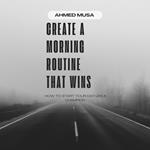 Create a Morning Routine That Wins