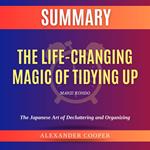 Summary of The Life-Changing Magic of Tidying Up by Marie Kondo