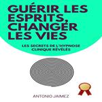 Guérir Les Esprits, Changer Les Vies