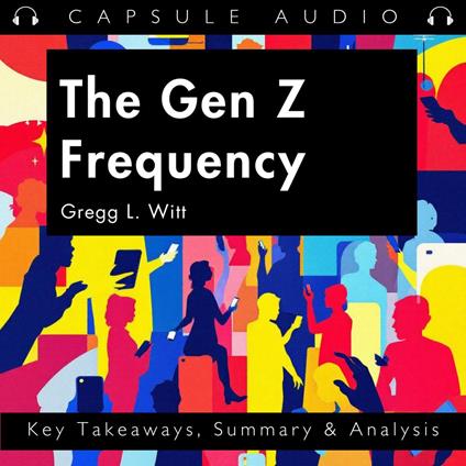 Gen Z Frequency by Gregg L. Witt, The