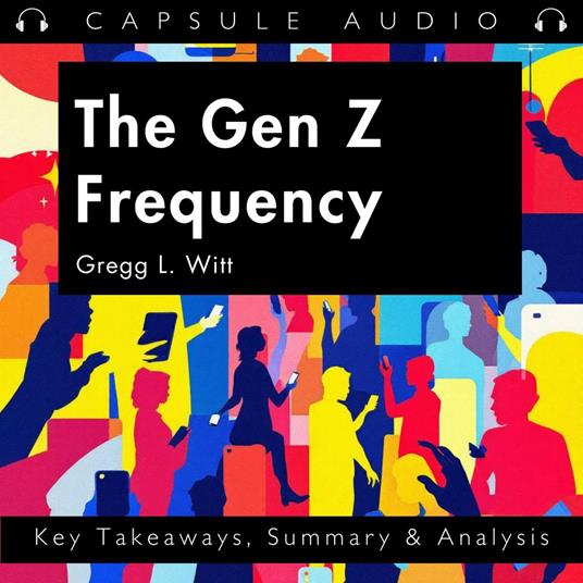 Gen Z Frequency by Gregg L. Witt, The