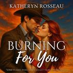 Burning for You