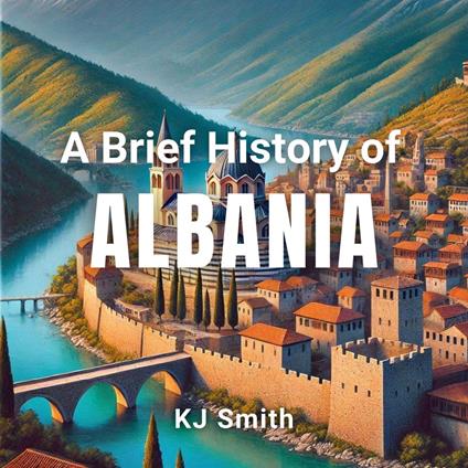 Brief History of Albania, A