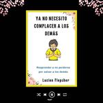 YA NO NECESITO COMPLACER A LOS DEMÁS