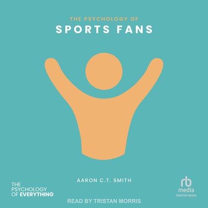 The Psychology of Sports Fans