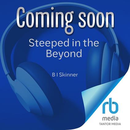 Steeped in the Beyond
