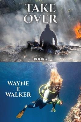 Diamonds From Destiny: Book 4: Take Over - Wayne T T Walker - cover