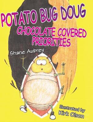 Potato Bug Doug - Chocolate Covered Priorities - Shane Aubrey - cover