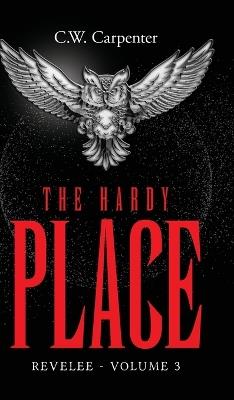 The Hardy Place: Revelee Volume 3 - C W Carpenter - cover
