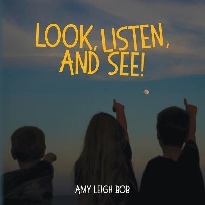 Look, Listen, and See! - Amy Leigh Bob - cover