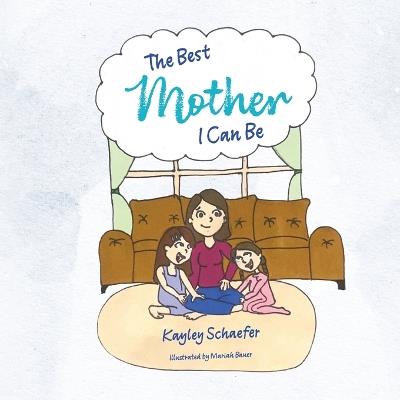 The Best Mother I Can Be - Kayley Schaefer - cover