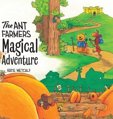 The Ant Farmers Magical Adventure - Katie Metcalf - cover