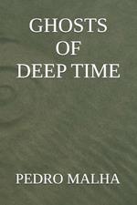 Ghosts of Deep Time