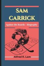 Sam Carrick: Against the Boards-Biography