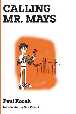 Calling Mr. Mays - Paul Kocak - cover